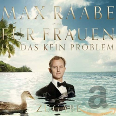 Max Raabe: Fur Frauen ist das kein Problem (Zugabe) [2CD]