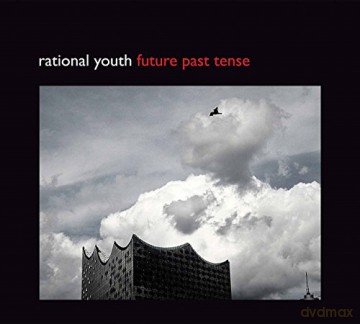 Rational Youth: Future Past Tense [CD]