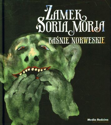Baśnie norweskie. Zamek Soria... (Troll) - Peter Christem Asbornsen, Jurgen Moe [KSIĄŻKA]