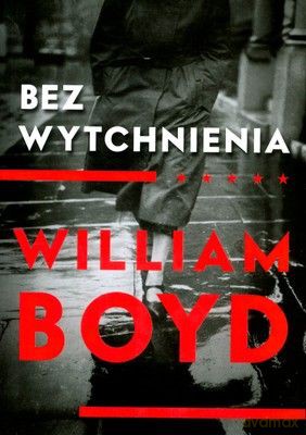 Bez wytchnienia - William Boyd [KSIĄŻKA]