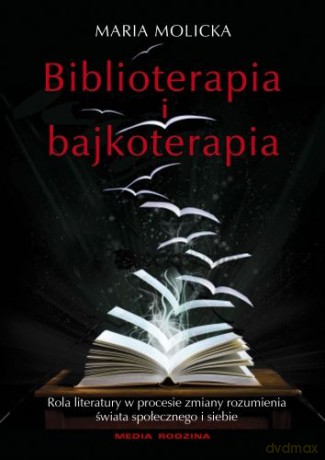 Biblioterapia i bajkoterapia - Maria Molicka [KSIĄŻKA]