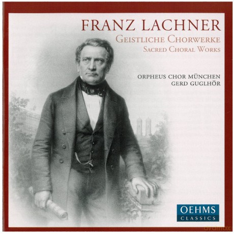 Franz Lachner: Geistliche Chorwerke [CD]