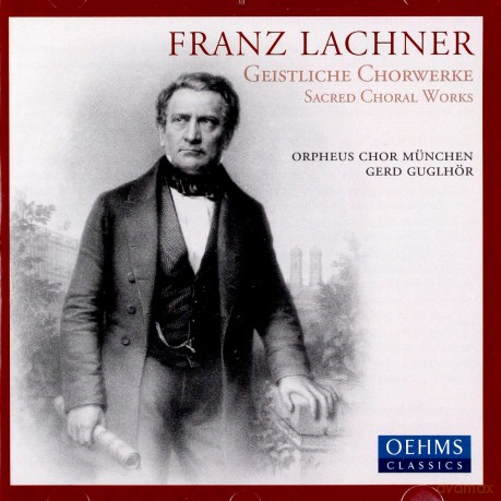 Franz Lachner: Geistliche Chorwerke [CD]