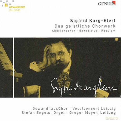 Sigfrid Karg-Elert: Geistliche Chorwerke [CD]