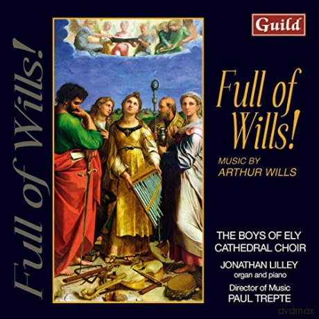 Arthur Wills: Geistliche Chorwerke Full of Wills! [CD]
