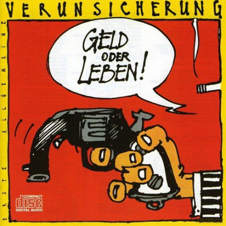 Erste Allgemeine Verunsicherung: Geld oder Leben [CD]