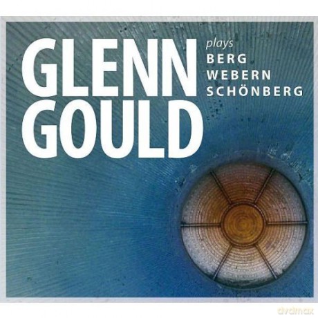 Glenn Gould spielt Berg,Schonberg,Webern [CD]