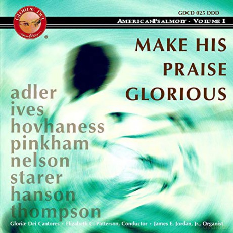Gloriae Dei Cantores - American Psalmody Vol.1 Make His Praise Glorious [CD]