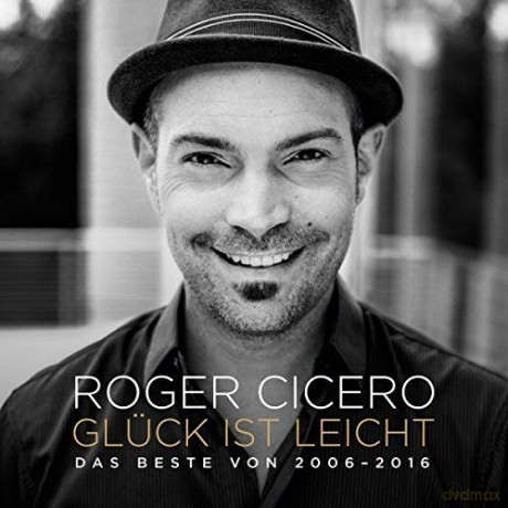 Roger Cicero: Gluck ist leicht - Das Beste von 2006 - 2016 (Limited) [2CD]