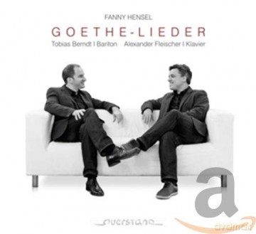 Fanny Mendelssohn-Hensel: Goethe-Lieder [CD]