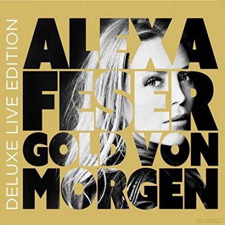 Alexa Feser: Gold von morgen (Deluxe Live) [2CD]