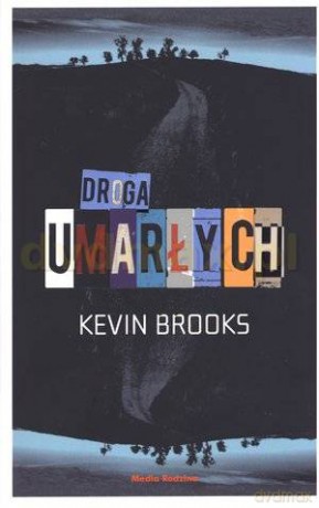 Droga umarłych - Kevin Brooks [KSIĄŻKA]