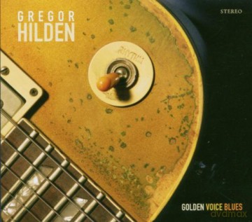 Gregor Hilden: Golden Voice Blues [CD]