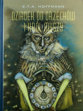 Dziadek do Orzechów i Król Myszy - E.T.A. Hoffmann [KSIĄŻKA]