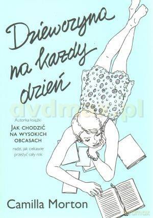Dziewczyna na każdy dzień - Camilla Morton [KSIĄŻKA]