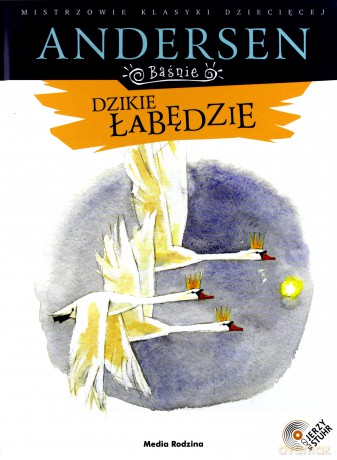 Dzikie łabędzie (Mistrzowie Klasyki Dziecięcej) - Hans Christian Andersen [KSIĄŻKA]+[CD]