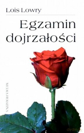 Egzamin dojrzałości - Lois Lowry [KSIĄŻKA]