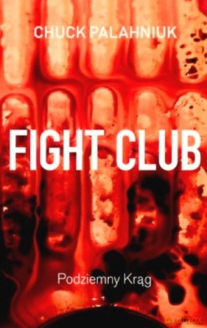 Fight Club - Chuck Palahniuk (Podziemny krąg) [KSIĄŻKA]