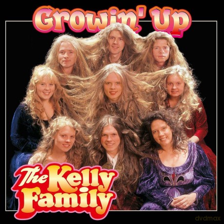 The Kelly Family: Growin' Up [CD]