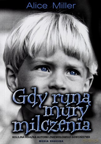 Gdy runą mury milczenia - Alice Miller [KSIĄŻKA]
