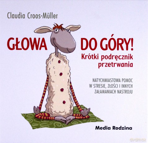 Głowa do góry! - Claudia Cross-Muller [KSIĄŻKA]