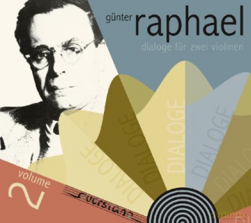 Gunter Raphael: Gunter Raphael Vol.2 - Dialoge fur zwei Violinen [CD]