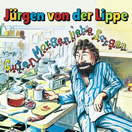Jurgen von der Lippe: Guten Morgen, liebe Sorgen [CD]