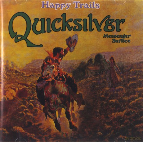 Quicksilver Messenger Service: Happy Trails [CD]