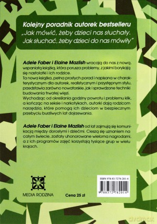 Jak mówić do nastolatków, żeby nas słuchały. Jak słuchać, żeby z nami rozmawiały - Adele Faber, Elaine Mazlish [KSIĄŻKA]