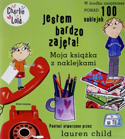 Charlie i Lola. Jestem bardzo zajęta - Lauren Child [KSIĄŻKA]