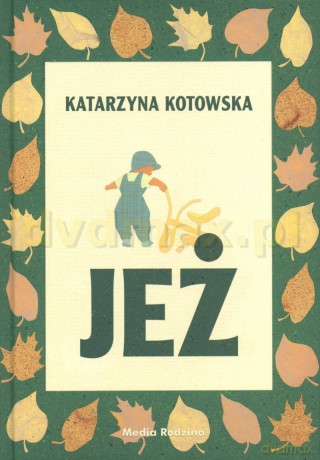 Jeż - Katarzyna Kotowska [KSIĄŻKA]