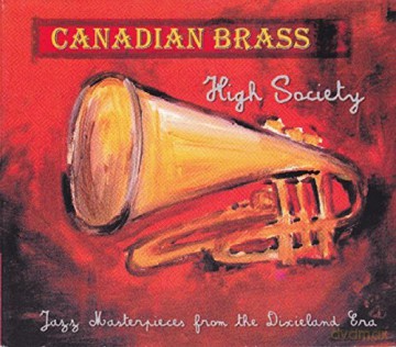 Canadian Brass: High Society: Jazz Masterpieces From The Dixieland Era [CD]