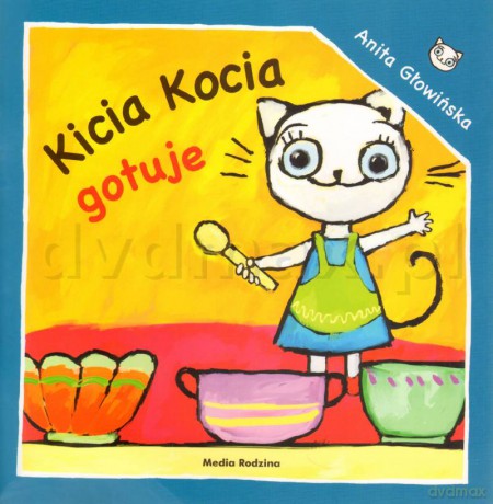 Kicia Kocia gotuje - Anita Głowińska [KSIĄŻKA]