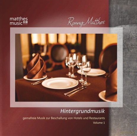 Ronny Matthes: Hintergrundmusik Vol. 1 - Gemafreie Musik zur Beschallung von Hotels und Restaurants [CD]