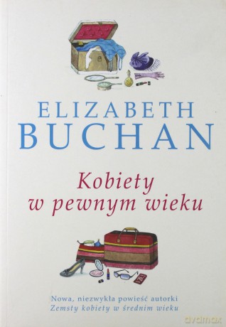 Kobiety w pewnym wieku - Elizabeth Buchan [KSIĄŻKA]