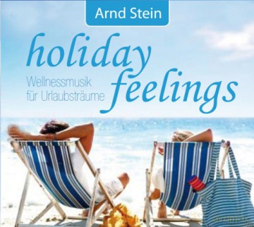 Arnd Stein: Holiday Feelings: Wellnessmusik... [CD]