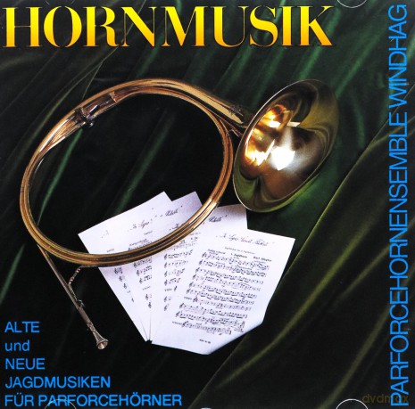 Parforcehorn-Ensemble Windhag: Hornmusik [CD]