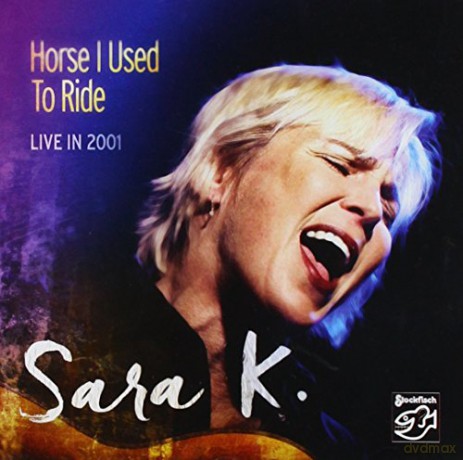 Sara K: Horse I Used To Ride (Live In 2001) [CD]