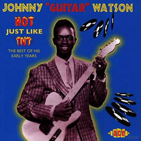Johnny 'Guitar' Watson: Hot Just Like TNT [CD]