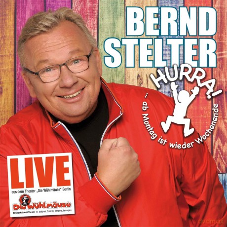 Bernd Stelter: Hurra, ab Montag ist wieder Wochenende (Live) [CD]