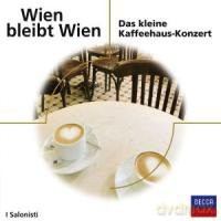 I Salonisti - Wien bleibt Wien (Kleines Kaffeehaus-Konzert) [CD]