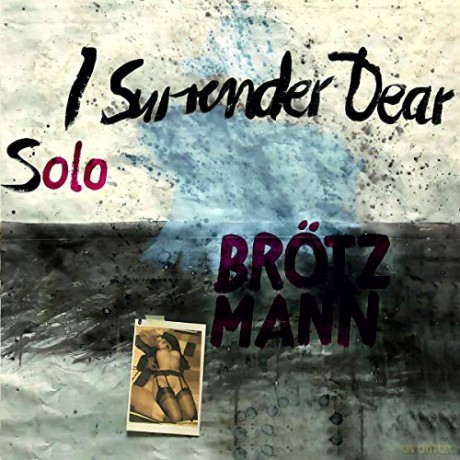 Peter Brotzmann: I Surrender Dear [CD]