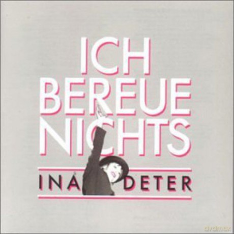 Ina Deter: Ich bereue Nichts [CD]