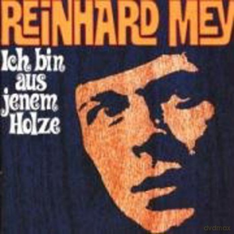 Reinhard Mey: Ich bin aus jenem Holze [CD]
