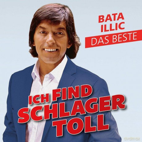 Bata Illic: Ich find Schlager toll - Das Beste [CD]