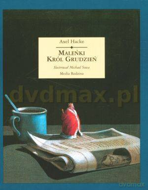Maleńki Król Grudzień - Axel Hacke [KSIĄŻKA]