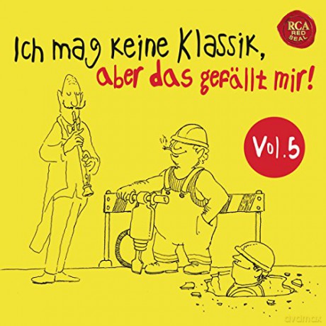 Wolfgang Amadeus Mozart: Ich mag keine Klassik, aber das gefss¤llt mir! Vol.5 [2CD]