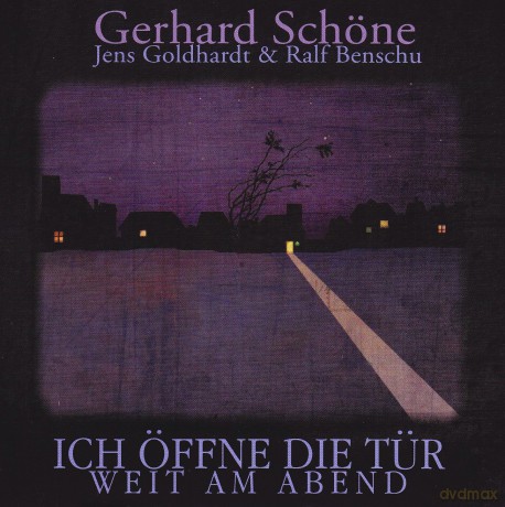 Gerhard Schone: Ich offne die Tur weit am Abend [CD]