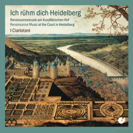 Ich ruhm dich Heidelberg - Renaissancemusik am Kurpfss¤lzischen Hof [CD]