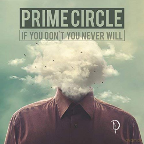 Prime Circle: If You Don't You Never Will [CD]